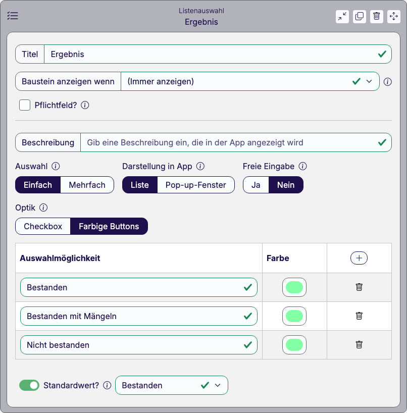 Baustein Listenauswahl im Eigenschaften-Panel des Formular-Designers mit den Einstellungen Auswahl, Darstellung in App, Optik, Freie Eingabe, dem eingeschalteten Schalter Standardwert? und den Auswahlmöglichkeiten Bestanden, Bestanden mit Mängeln und Nicht bestanden