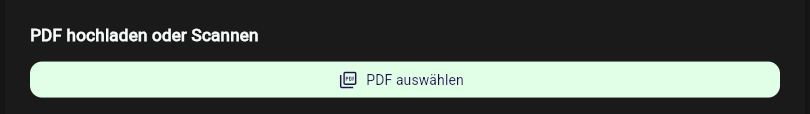 Baustein PDF-Upload beim Ausfüllen in der App-Webansicht mit dem Button PDF auswählen