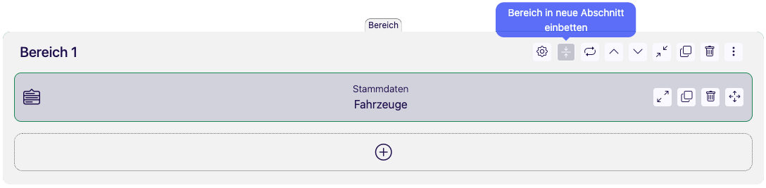 Bereich 1 im Formular-Designer mit einem Stammdaten-Baustein, über der Werkzeugleiste des Bereichs steht der Tooltip Bereich in neue Abschnitt einbetten