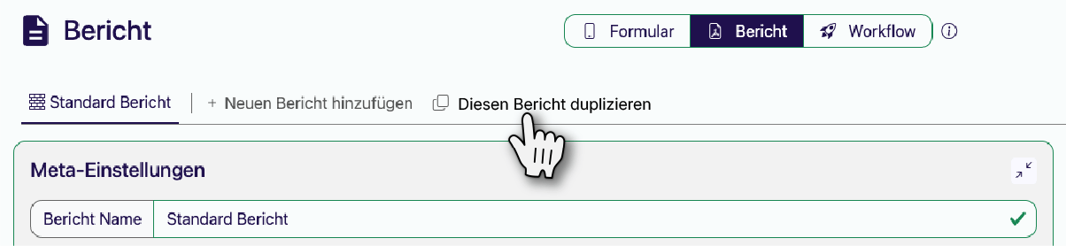 Reiter Bericht im Bericht-Designer mit den Einträgen Standard Bericht, Neuen Bericht hinzufügen und Diesen Bericht duplizieren, auf dem der Mauszeiger steht